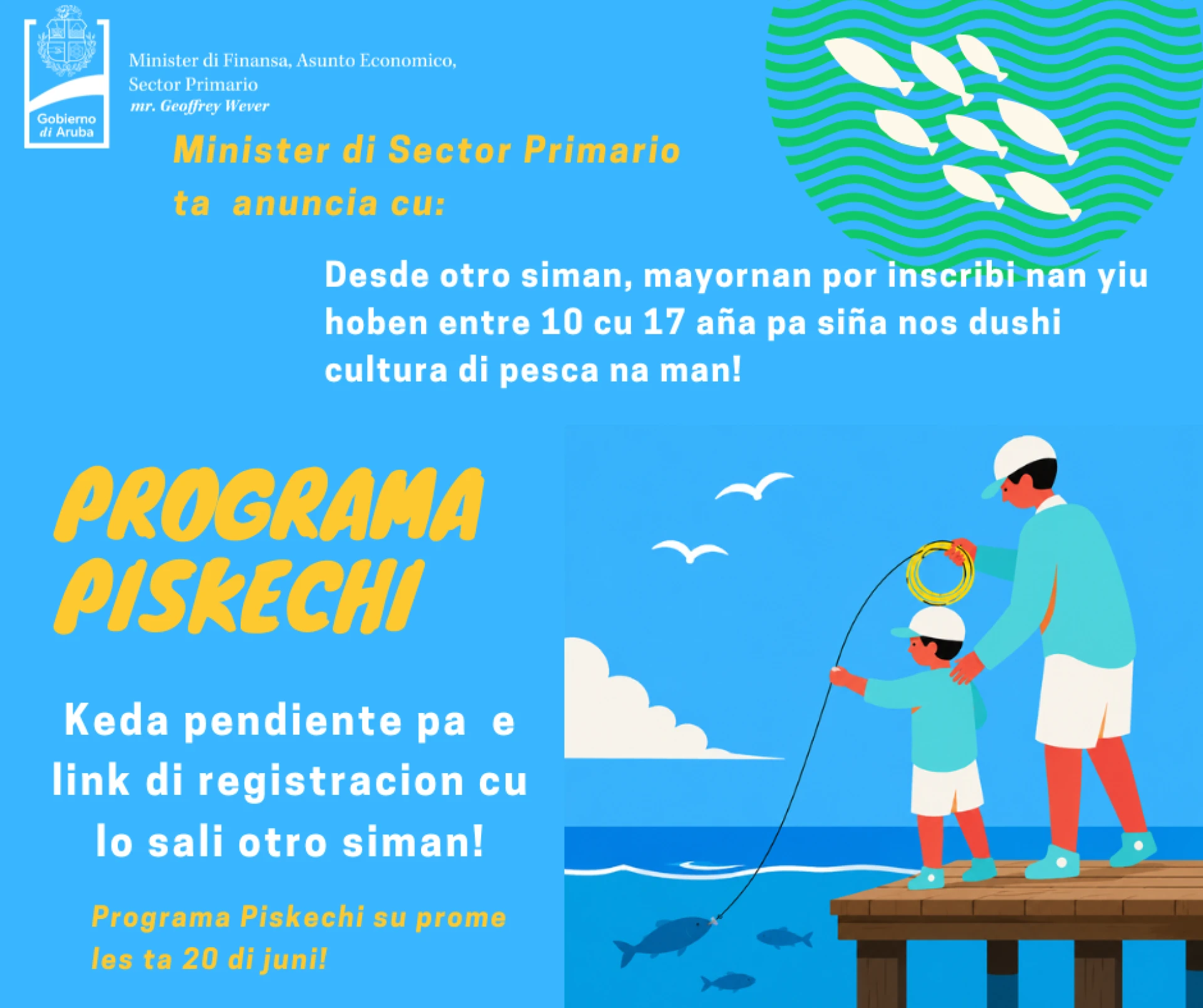 Minister Geoffrey Wever: Programa Piskechi lo inicia oficialmente diasabra 20 di juni